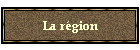 La région